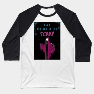 Eat Drink & Be Scary Halloween Shirts for Adults Baseball T-Shirt